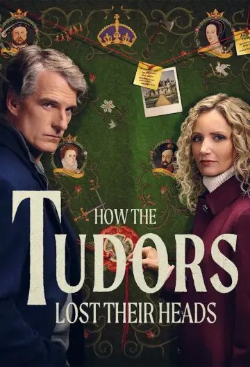 How the Tudors Lost Their Heads Poster