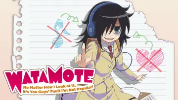 Backdrop for the TV series "WATAMOTE ~No Matter How I Look at It, It