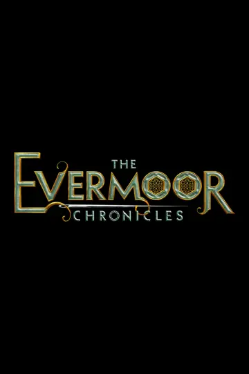 Poster к сериалу "The Evermoor Chronicles" #1427791