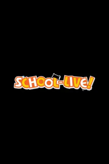 Poster for the TV series "SCHOOL-LIVE!" #1819780