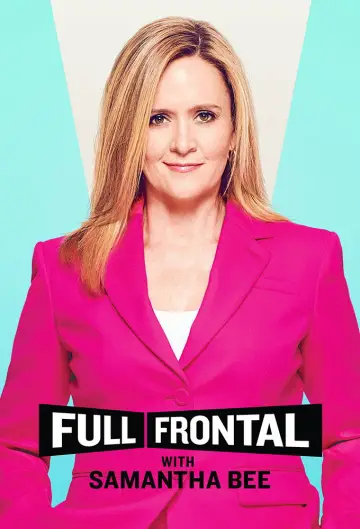 Poster к сериалу "Full Frontal with Samantha Bee" #1351816