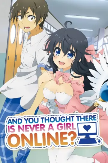 Poster for the TV series "And You Thought There Is Never a Girl Online?" #1665094