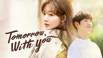 Backdrop for the TV series "Tomorrow with You" #1859099