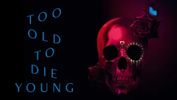 Backdrop for the TV series "Too Old to Die Young" #1595828
