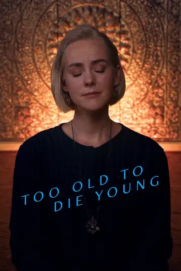 Poster for the TV series "Too Old to Die Young" #1595848