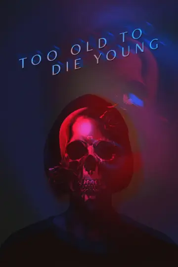 Poster for the TV series "Too Old to Die Young" #1595849