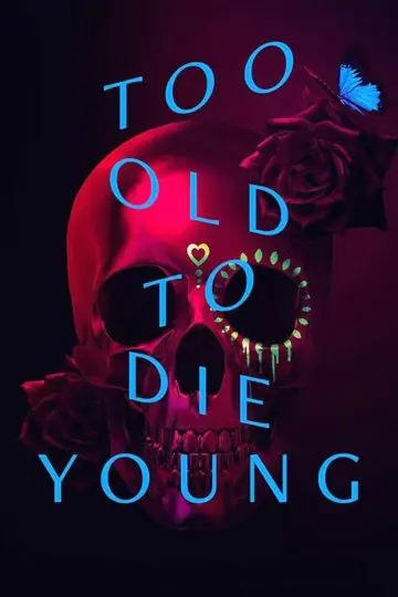 Poster for the TV series "Too Old to Die Young" #1595850