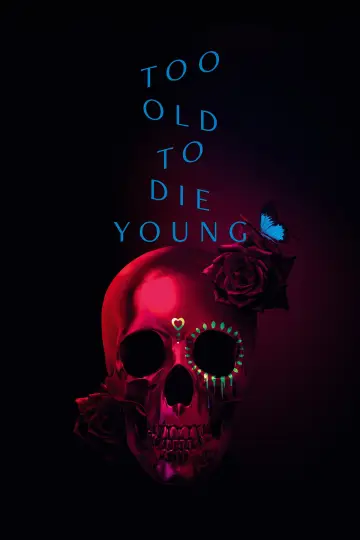 Poster for the TV series "Too Old to Die Young" #1595855
