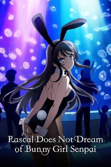Rascal Does Not Dream of Bunny Girl Senpai