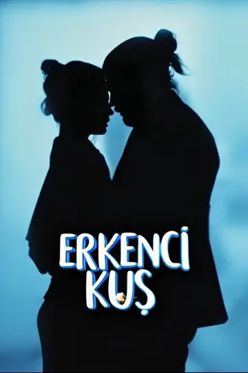 Poster к сериалу "Erkenci Kuş" #1360733