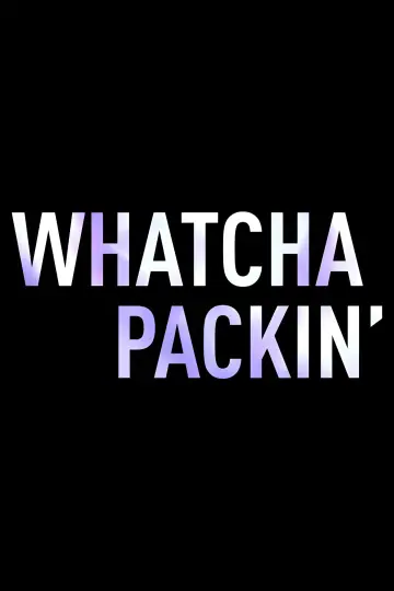 Poster к сериалу "Whatcha Packin
