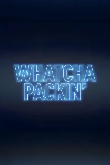 Poster к сериалу "Whatcha Packin