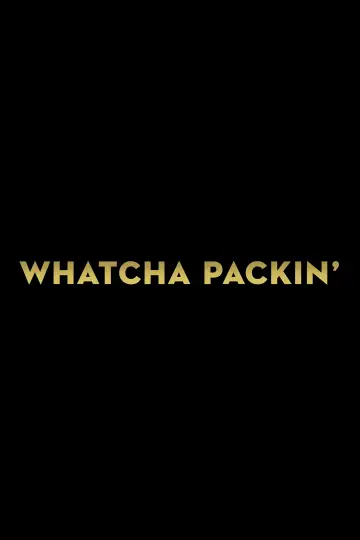 Poster к сериалу "Whatcha Packin