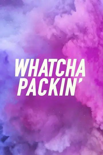 Poster к сериалу "Whatcha Packin