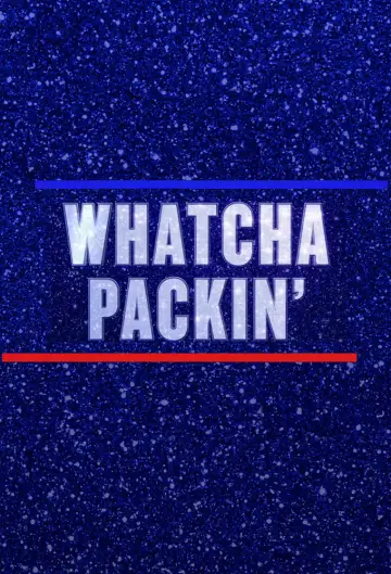 Poster к сериалу "Whatcha Packin