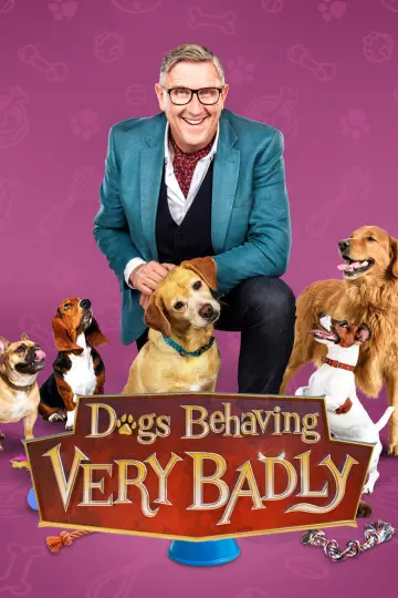 Dogs Behaving (Very) Badly Poster