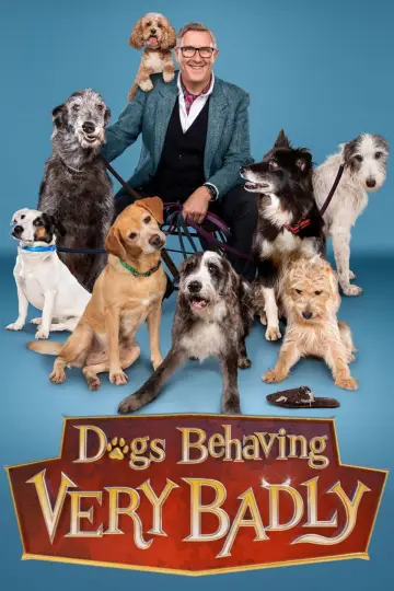 Poster for the TV series "Dogs Behaving (Very) Badly" #1512747