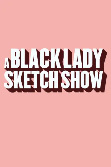 Poster for the TV series "A Black Lady Sketch Show" #1657851