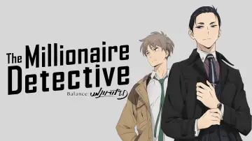 Backdrop for the TV series "The Millionaire Detective – Balance: UNLIMITED" #1596577