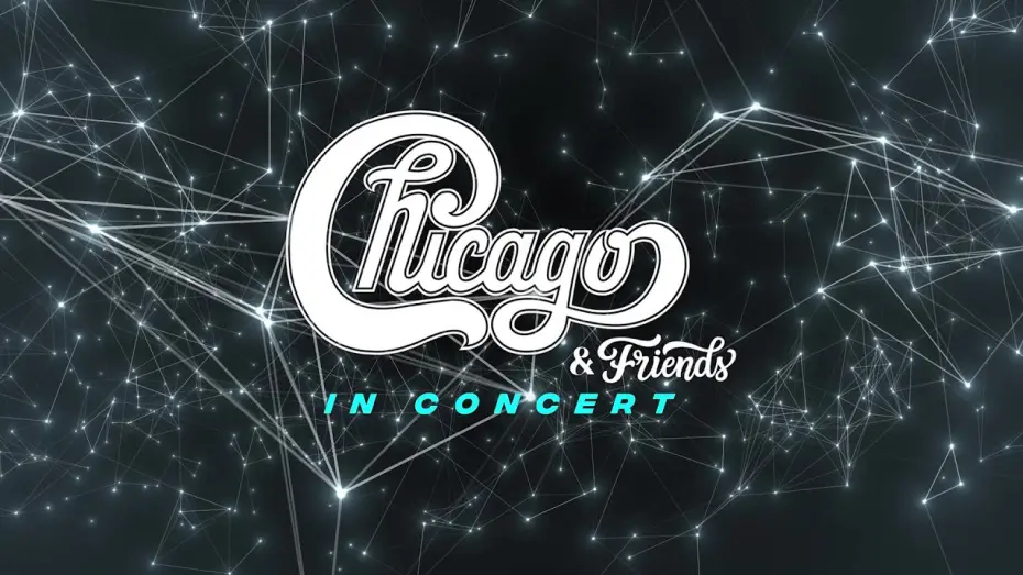Watch film Chicago & Friends in Concert | CHICAGO & FRIENDS IN CONCERT (Official Trailer)
