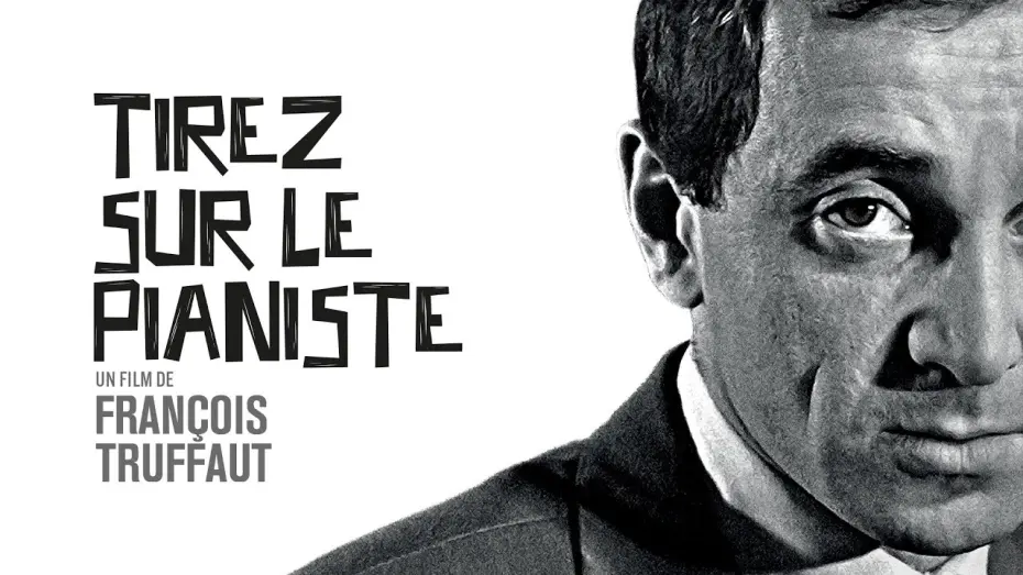 Watch film Shoot the Piano Player | Tirez sur le pianiste : bande-annonce