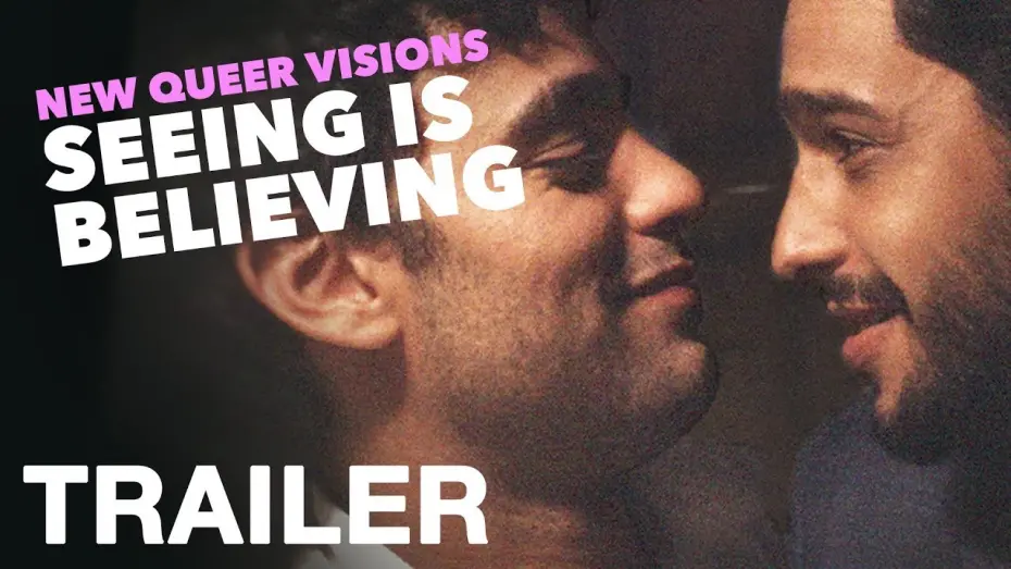 Watch film New Queer Visions: Seeing is Believing | NEW QUEER VISIONS: SEEING IS BELIEVING - Official Trailer