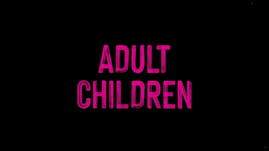 Watch film Adult Children | Adult Children - Trailer
