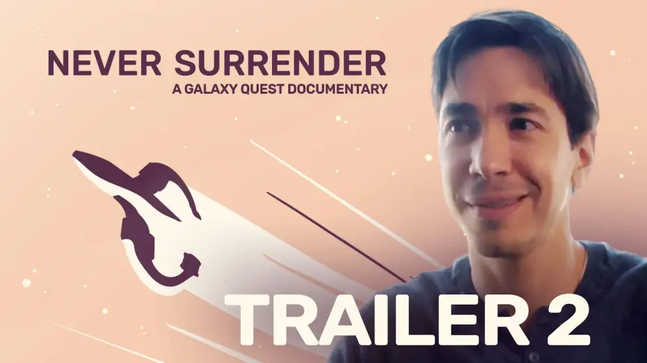 Watch film Never Surrender: A Galaxy Quest Documentary | Galaxy Quest Documentary | Never Surrender Trailer #2