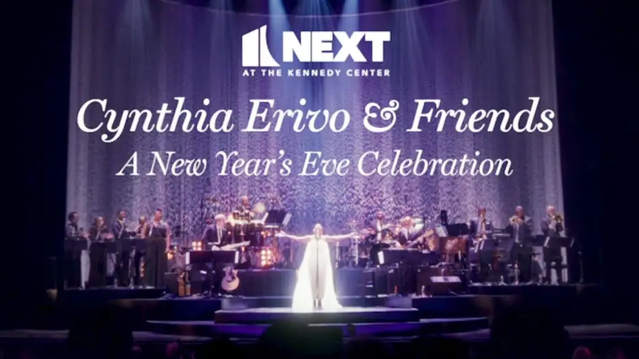 Watch film Cynthia Erivo & Friends: A New Year&rsquo;s Eve Celebration | Next at the Kennedy Center: Cynthia Ervio & Friends -- A New Year