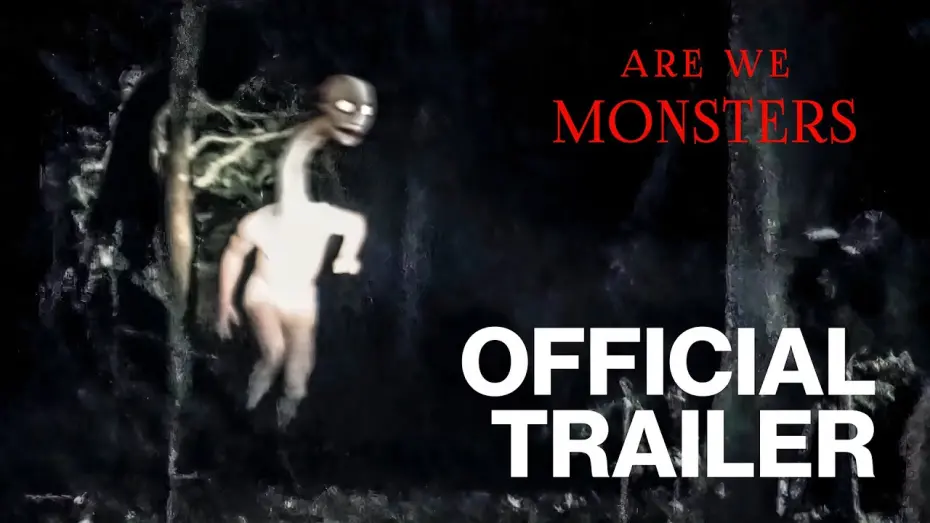 Watch film Are We Monsters | Are We Monsters | Official Release Trailer 2022
