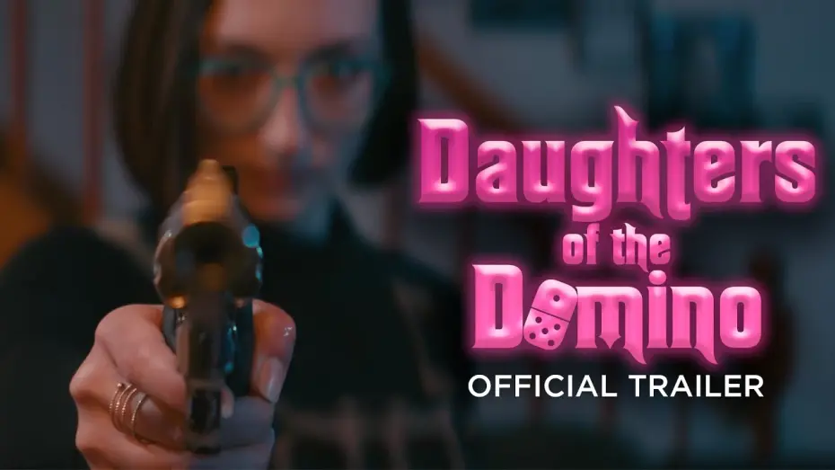 Watch film The Daughters of the Domino | Official Trailer