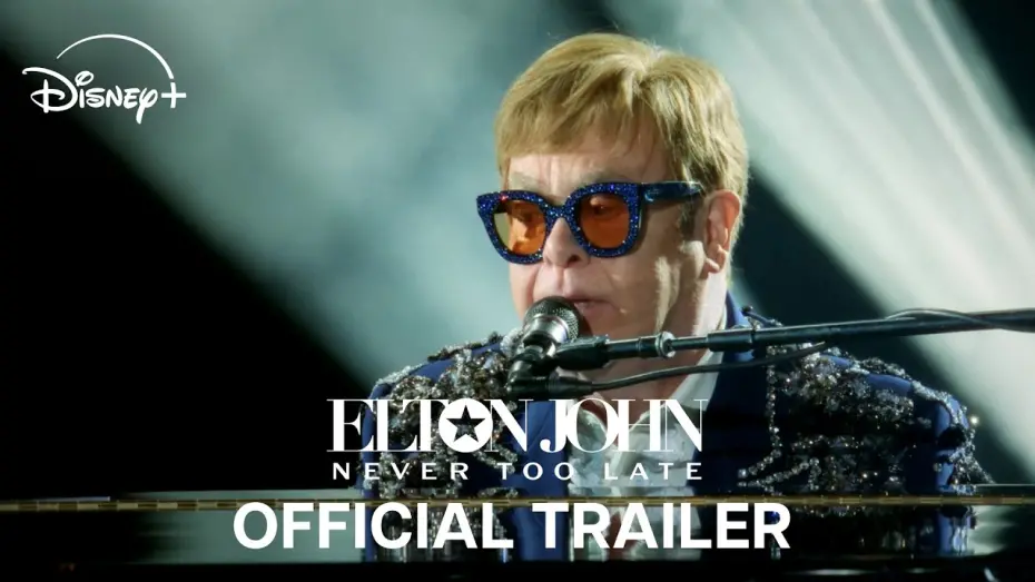 Watch film Elton John: Never Too Late | Official Trailer
