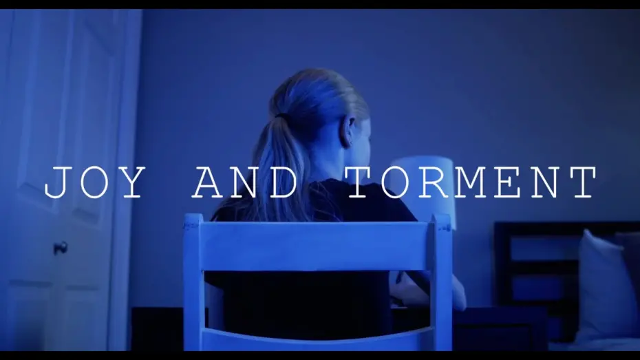 Watch film Joy and Torment | Joy and Torment trailer