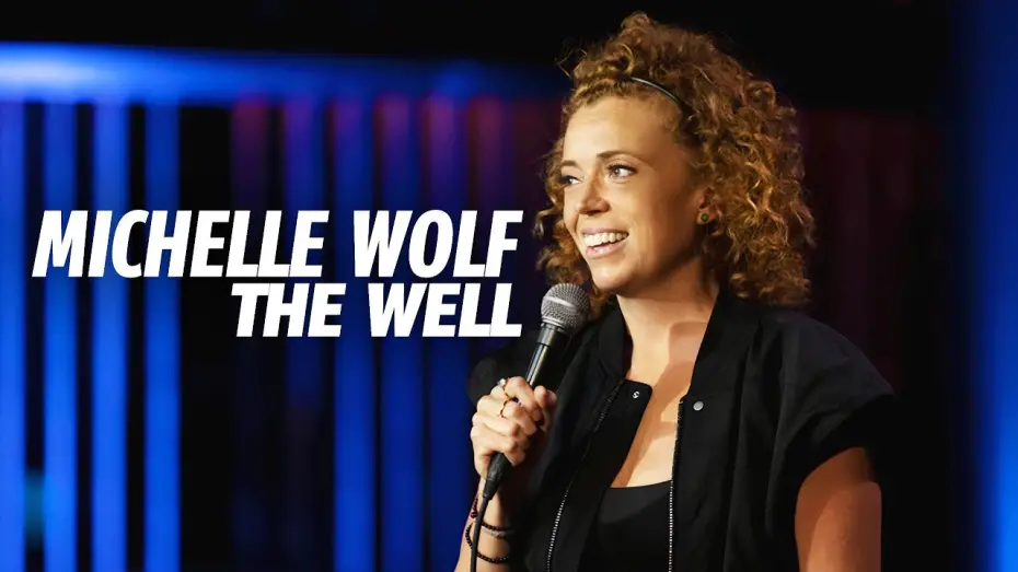 Watch film Michelle Wolf: The Well | Trailer