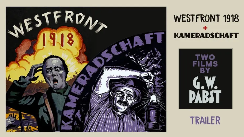 Watch film Comradeship | WESTFRONT 1918 & KAMERADSCHAFT (Two films by G.W. Pabst) (Masters of Cinema) New & Exclusive Trailer