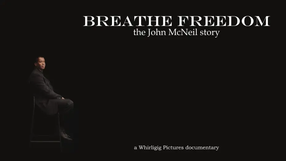 Watch film Breathe Freedom: the John McNeil story | Breathe Freedom Trailer