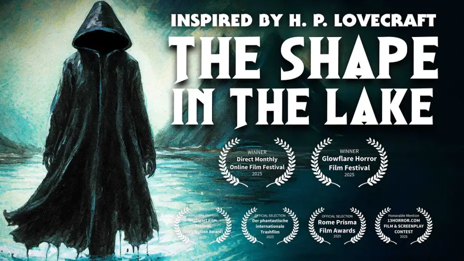 Watch film The Shape in the Lake | The Shape in the Lake | H. P. Lovecraft Award Winning Horror Short Film (2025) #cosmichorror