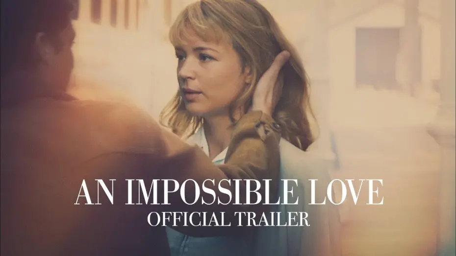 Watch film An Impossible Love | Official Trailer