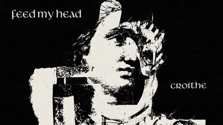 Watch film Feed My Head - Croíthe | Croíthe - Feed My Head (Official Video)