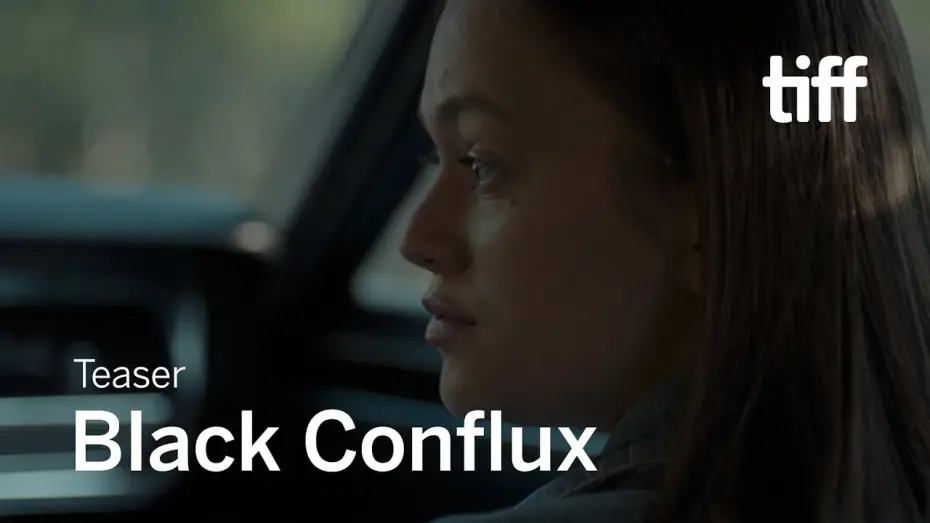 Watch film Black Conflux | BLACK CONFLUX Teaser | TIFF 2019