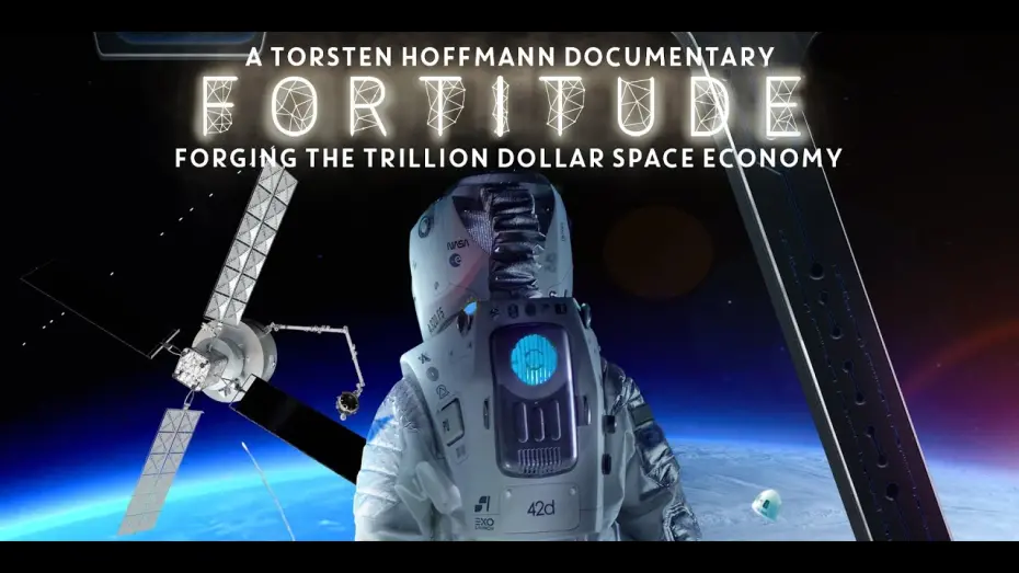 Watch film Fortitude: Forging the Trillion Dollar Space Economy | Trailer