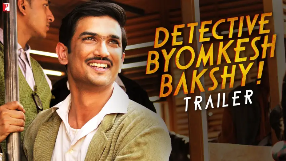 Watch film Detective Byomkesh Bakshy! | Detective Byomkesh Bakshy | Official Trailer | Sushant Singh Rajput, Anand Tiwari | Dibakar Banerjee