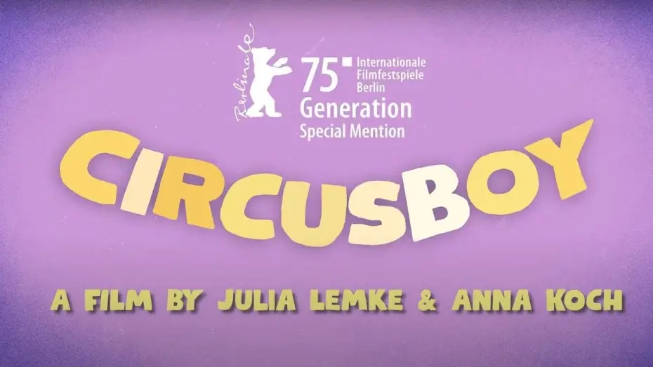 Watch film Circusboy | CIRCUSBOY by Julia Lemke & Anna Koch