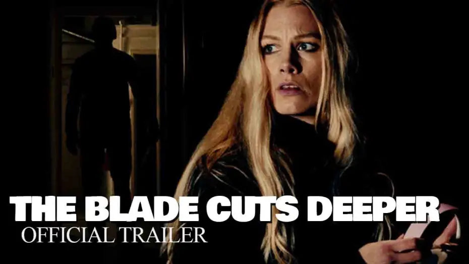 Watch film The Blade Cuts Deeper | The Blade Cuts Deeper - Official Trailer (HD)