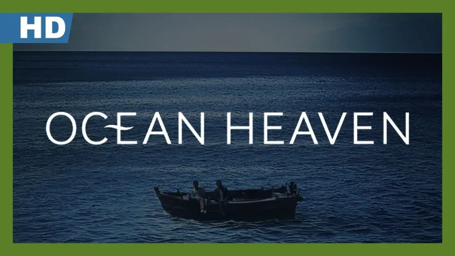 Watch film Ocean Heaven | Ocean Heaven (Hai yang tian tang) (2010) Trailer
