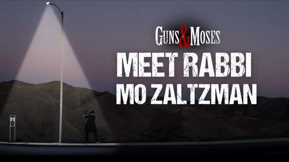 Watch film Guns & Moses | Meet Rabbi Mo Zaltzman | Mark Feuerstein | Guns & Moses