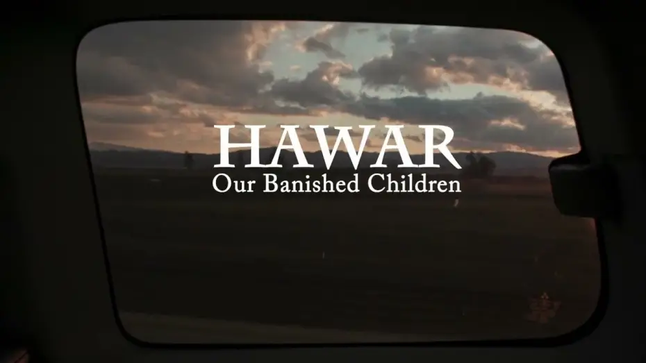 Watch film Hawar: Our Banished Children | Trailer