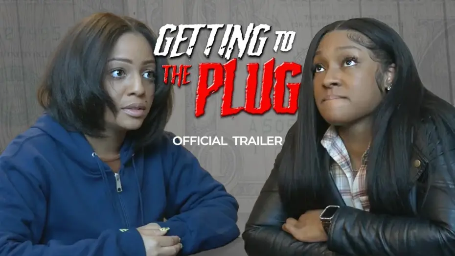 Watch film Getting to the Plug | Official Trailer