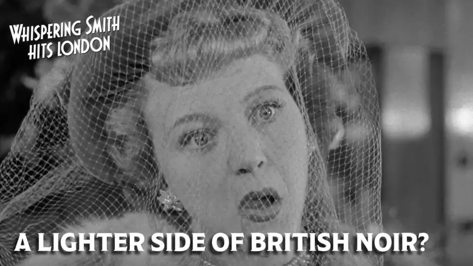 Watch film Whispering Smith Hits London | When British Noir Gets Funny