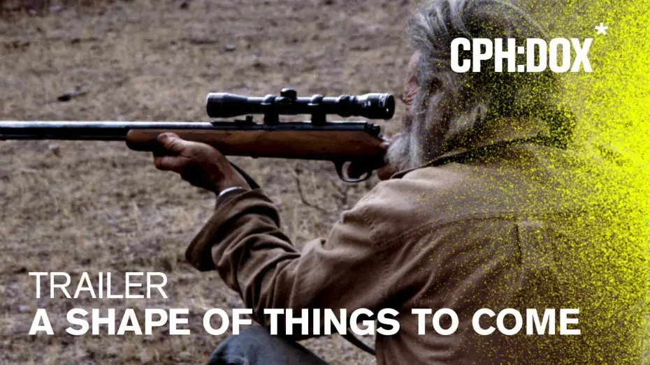 Watch film A Shape of Things to Come | A Shape of Things to Come Trailer | CPH:DOX 2020